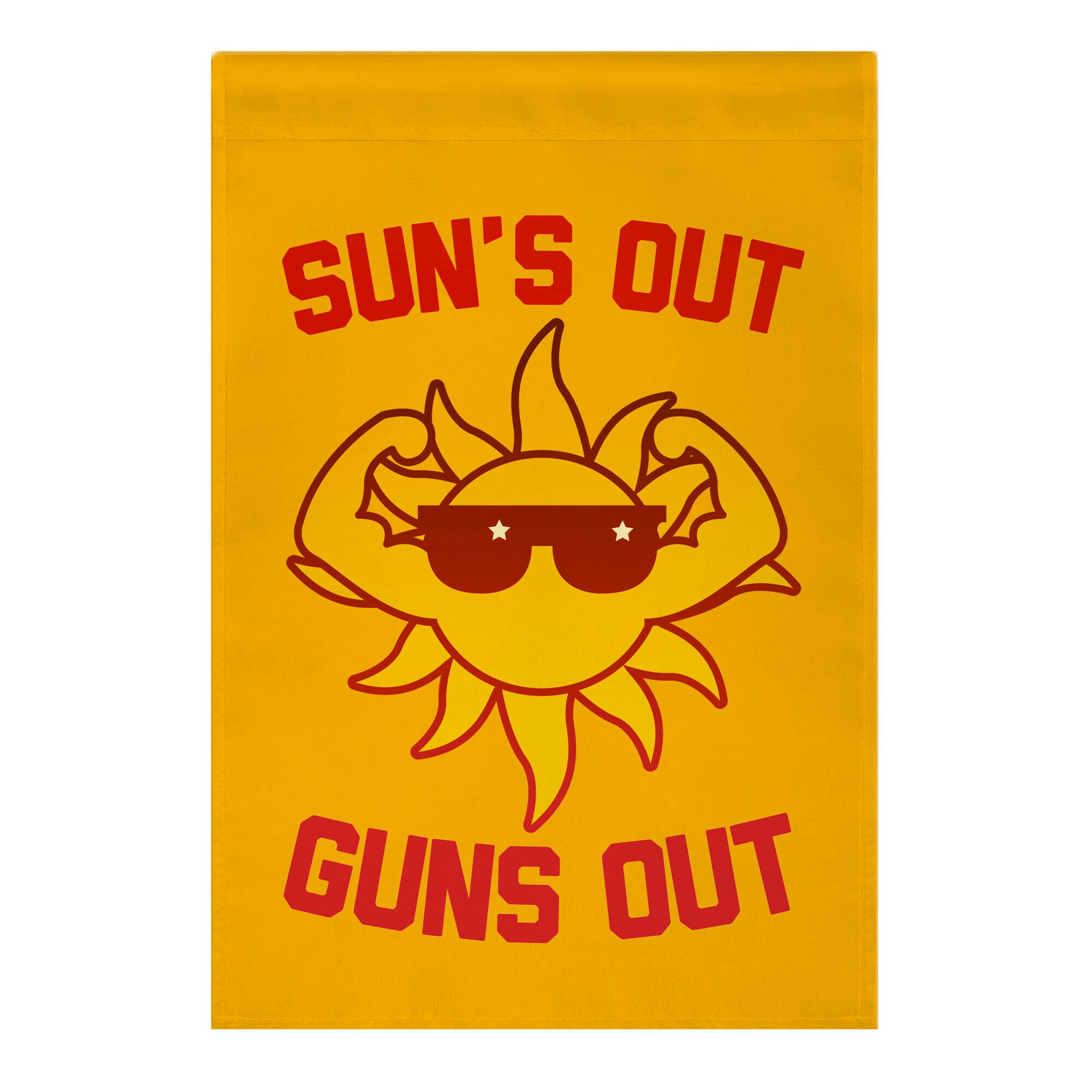 Sun's Out Guns Out Garden Flag